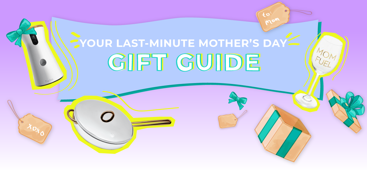 Last-Minute Mother's Day Gift Guide