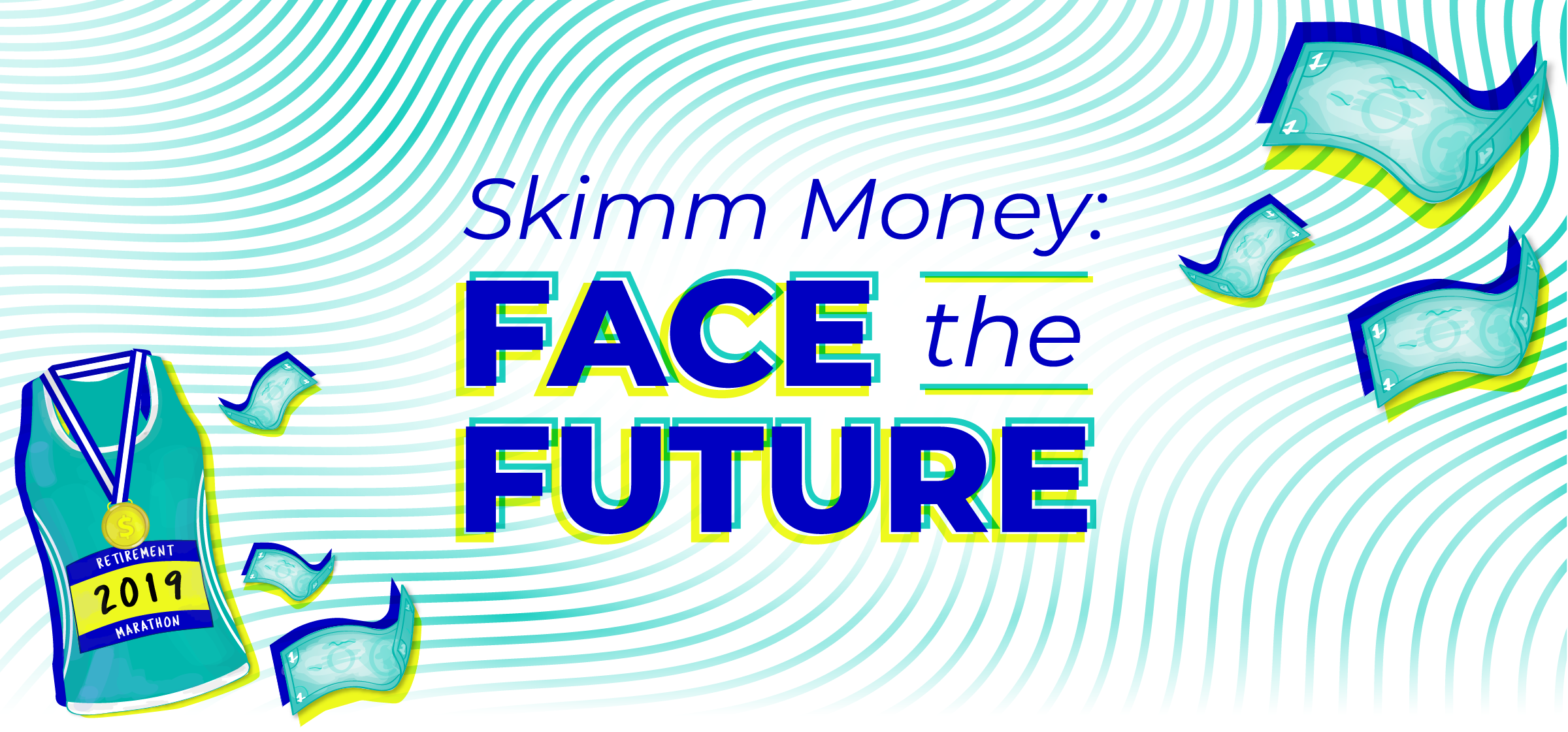Skimm Money: FACE the FUTURE