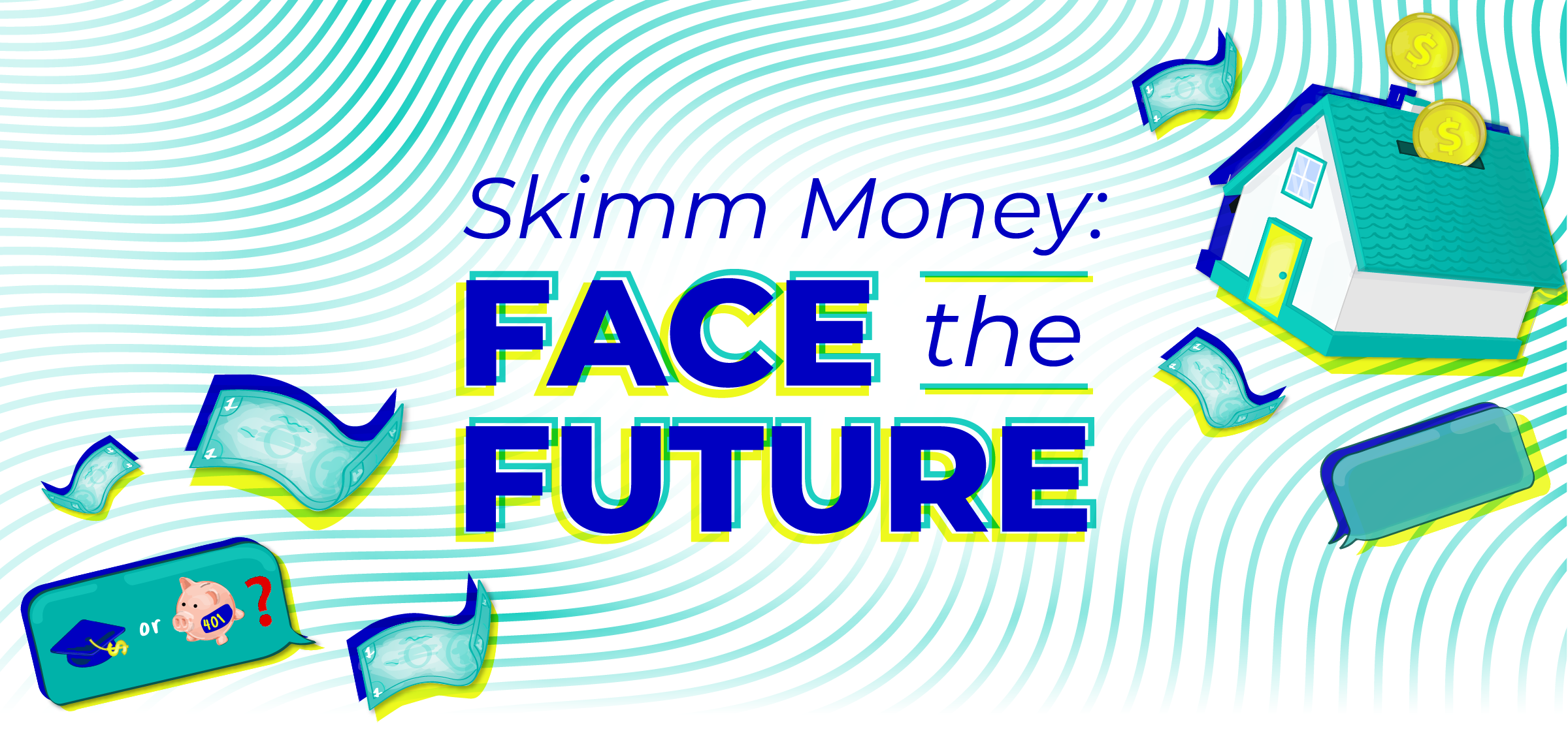 Skimm Money: FACE the FUTURE